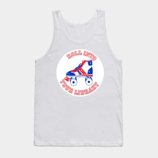 Roll Into Your Library Tank Top